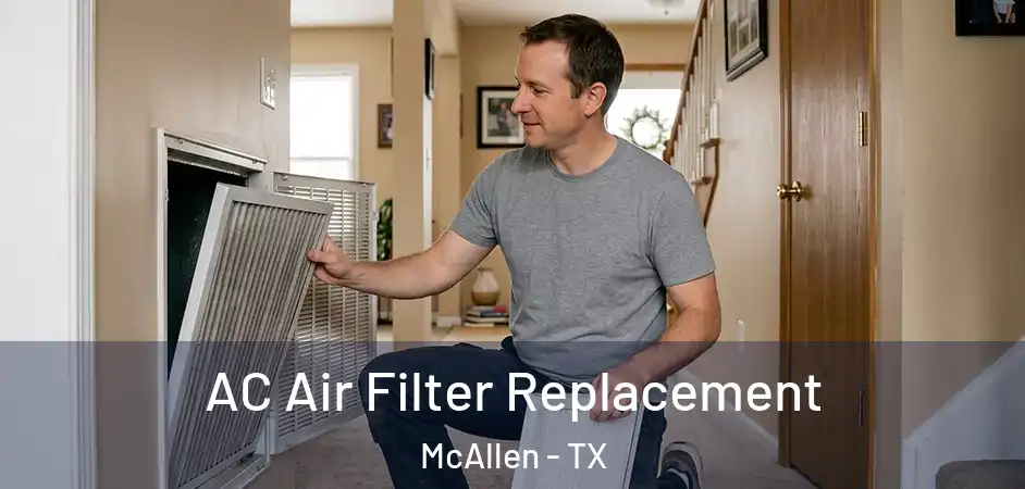  AC Air Filter Replacement McAllen - TX