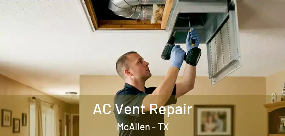  AC Vent Repair McAllen - TX