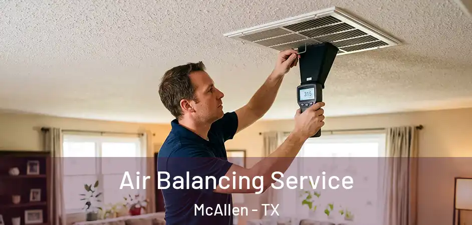Air Balancing Service McAllen - TX