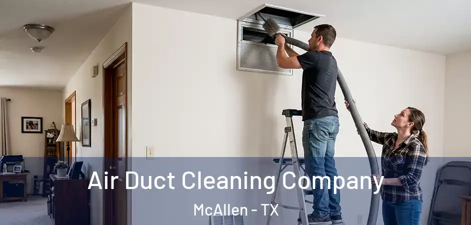  Air Duct Cleaning Company McAllen - TX