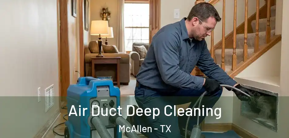  Air Duct Deep Cleaning McAllen - TX