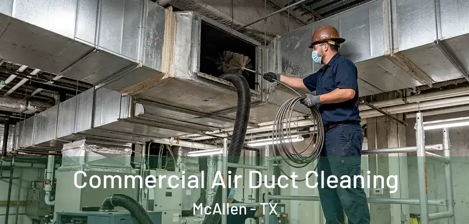 Commercial Air Duct Cleaning McAllen - TX