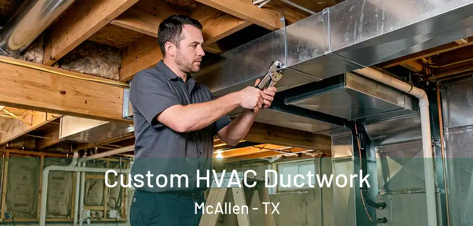  Custom HVAC Ductwork McAllen - TX