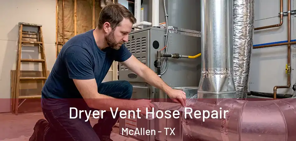 Dryer Vent Hose Repair McAllen - TX