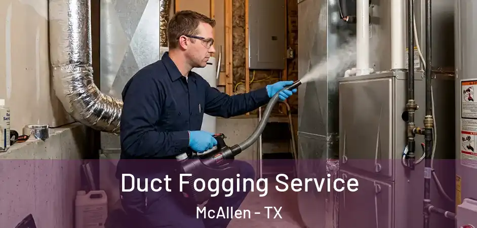  Duct Fogging Service McAllen - TX