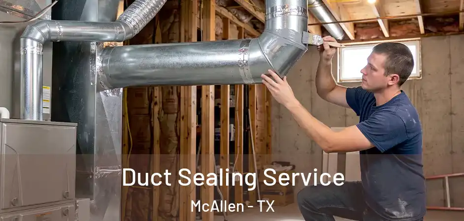  Duct Sealing Service McAllen - TX