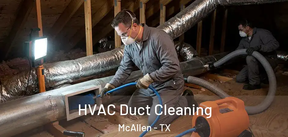  HVAC Duct Cleaning McAllen - TX