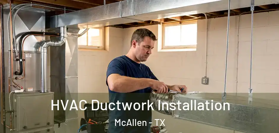 HVAC Ductwork Installation McAllen - TX