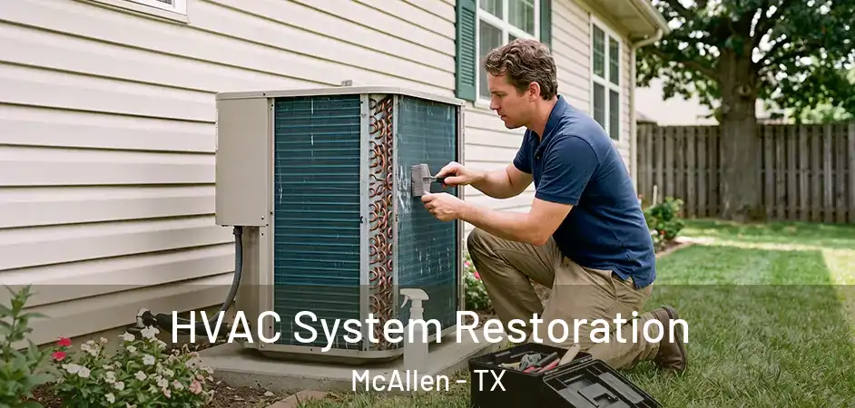  HVAC System Restoration McAllen - TX