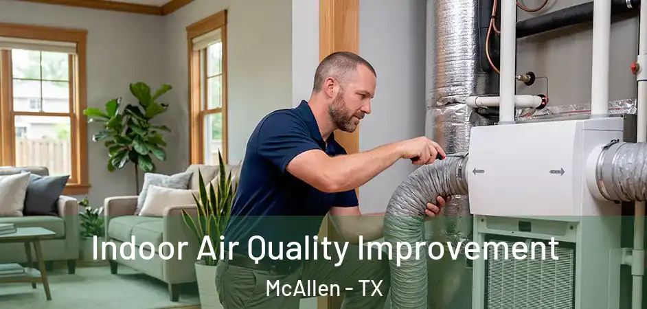  Indoor Air Quality Improvement McAllen - TX