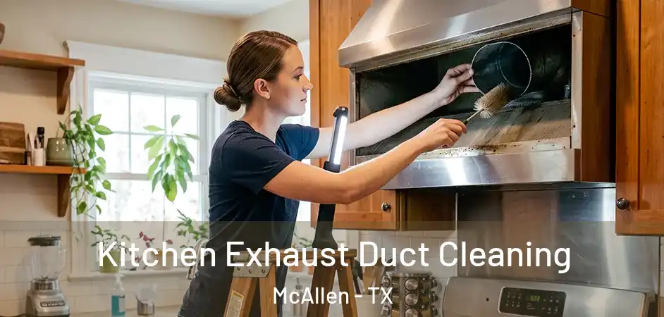  Kitchen Exhaust Duct Cleaning McAllen - TX
