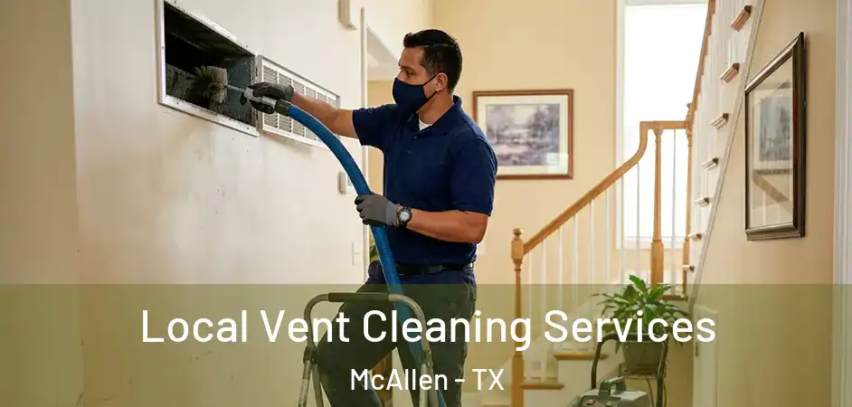 Local Vent Cleaning Services McAllen - TX