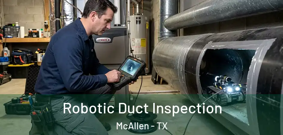  Robotic Duct Inspection McAllen - TX
